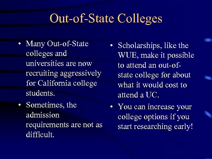 Out-of-State Colleges • Many Out-of-State • Scholarships, like the colleges and WUE, make it