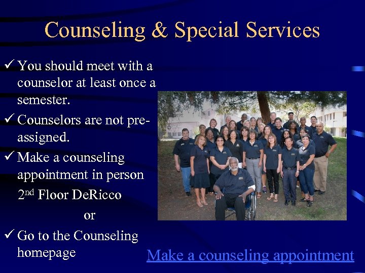 Counseling & Special Services ü You should meet with a counselor at least once