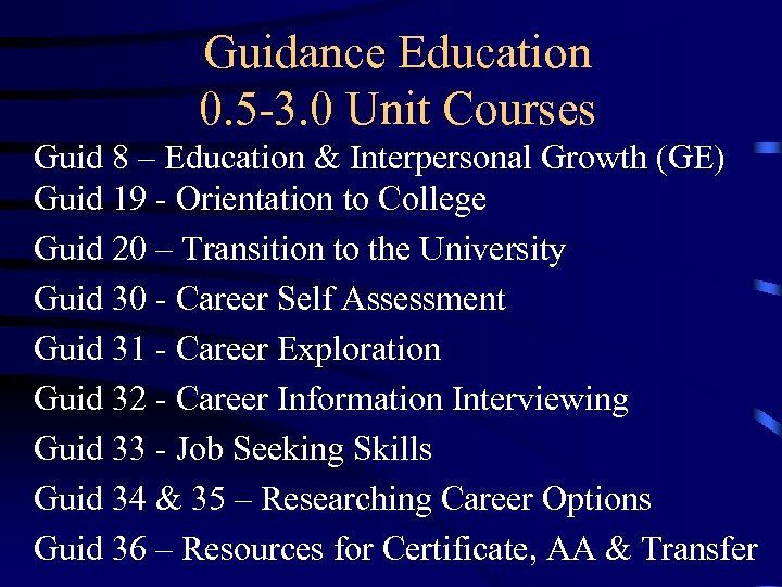 Guidance Education 0. 5 -3. 0 Unit Courses Guid 8 – Education & Interpersonal