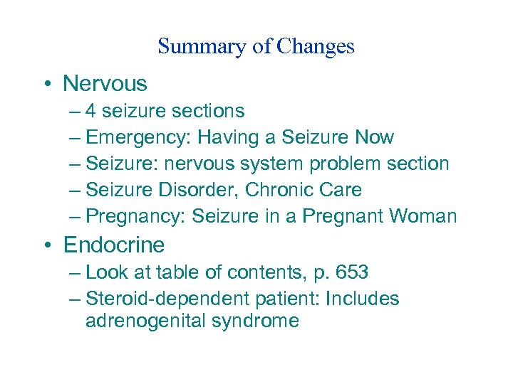 Summary of Changes • Nervous – 4 seizure sections – Emergency: Having a Seizure