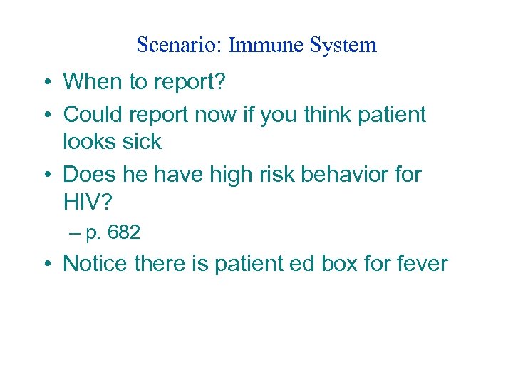 Scenario: Immune System • When to report? • Could report now if you think