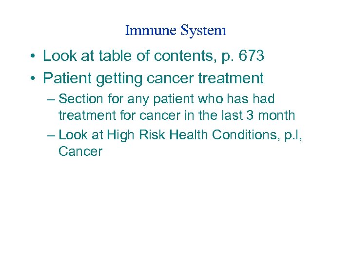 Immune System • Look at table of contents, p. 673 • Patient getting cancer