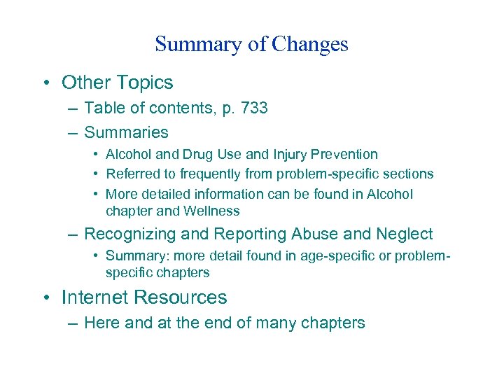 Summary of Changes • Other Topics – Table of contents, p. 733 – Summaries