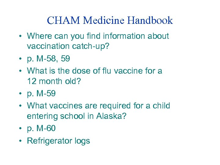 CHAM Medicine Handbook • Where can you find information about vaccination catch-up? • p.