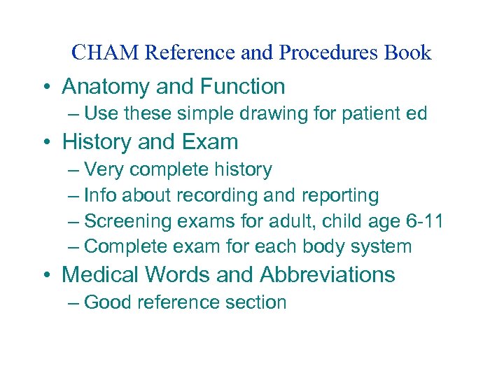 CHAM Reference and Procedures Book • Anatomy and Function – Use these simple drawing