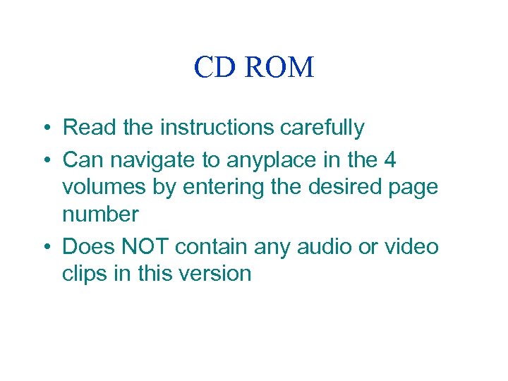 CD ROM • Read the instructions carefully • Can navigate to anyplace in the