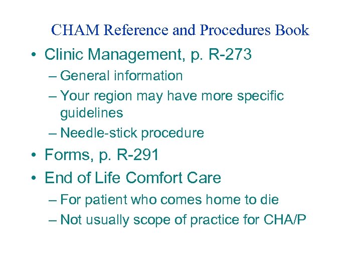 CHAM Reference and Procedures Book • Clinic Management, p. R-273 – General information –