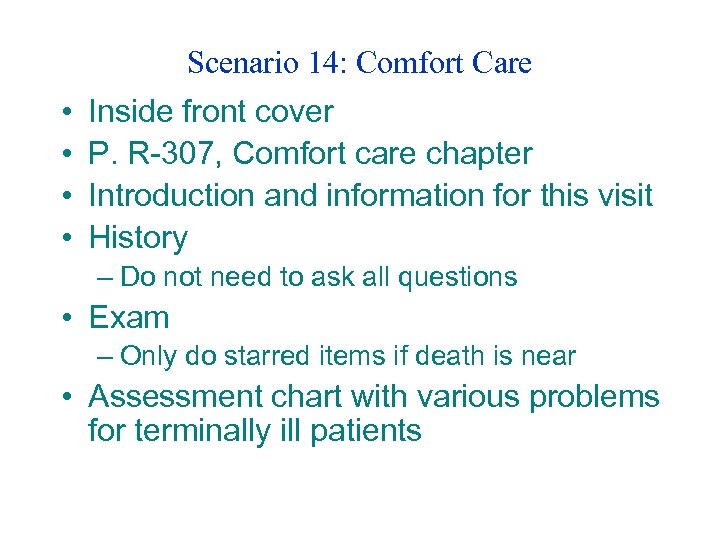 Scenario 14: Comfort Care • • Inside front cover P. R-307, Comfort care chapter