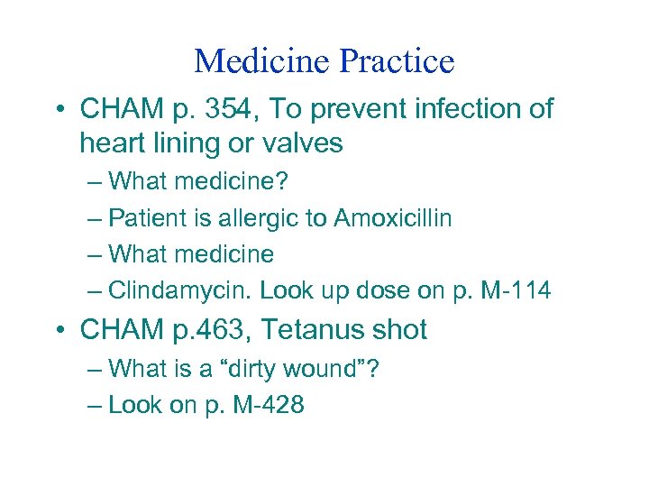 Medicine Practice • CHAM p. 354, To prevent infection of heart lining or valves