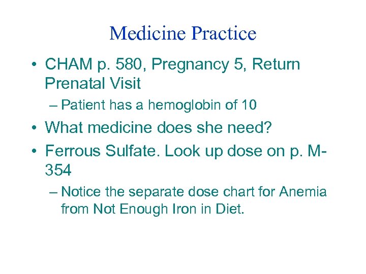 Medicine Practice • CHAM p. 580, Pregnancy 5, Return Prenatal Visit – Patient has