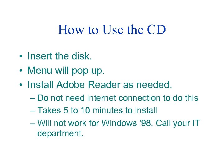 How to Use the CD • Insert the disk. • Menu will pop up.