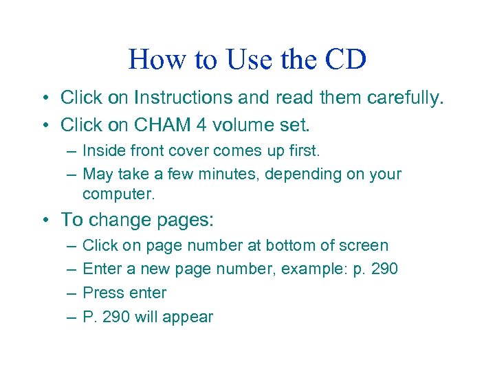 How to Use the CD • Click on Instructions and read them carefully. •