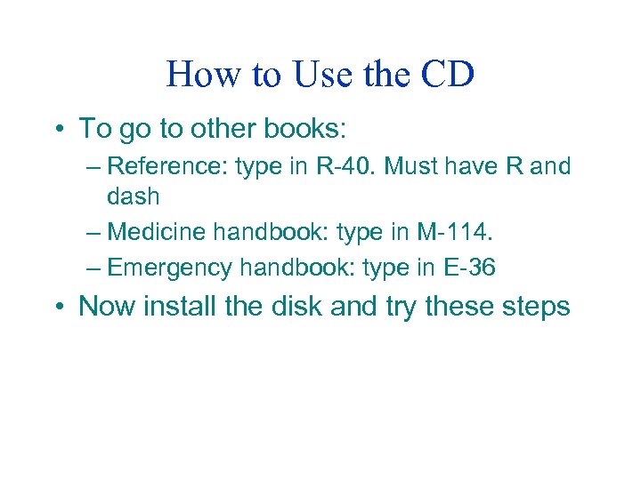 How to Use the CD • To go to other books: – Reference: type