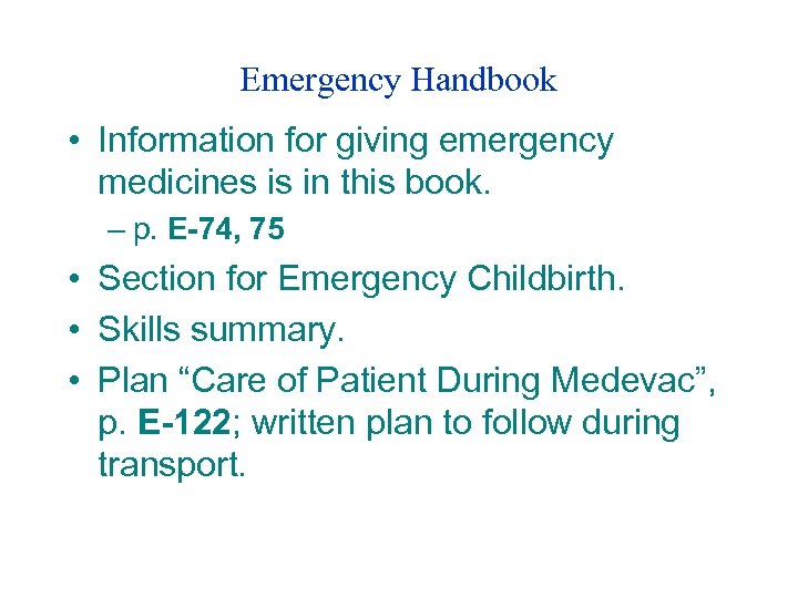 Emergency Handbook • Information for giving emergency medicines is in this book. – p.