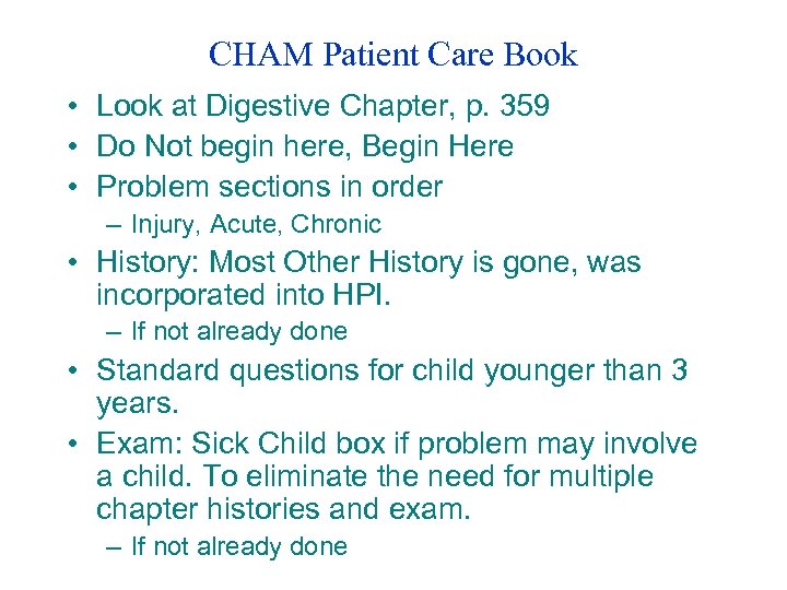 CHAM Patient Care Book • Look at Digestive Chapter, p. 359 • Do Not