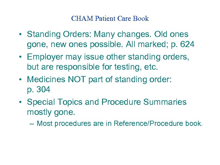 CHAM Patient Care Book • Standing Orders: Many changes. Old ones gone, new ones