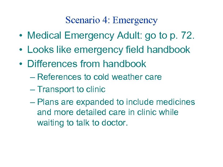 Scenario 4: Emergency • Medical Emergency Adult: go to p. 72. • Looks like