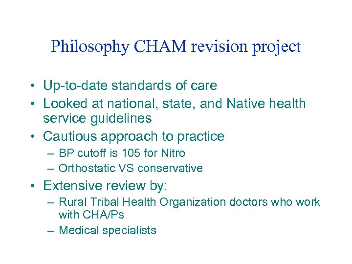 Philosophy CHAM revision project • Up-to-date standards of care • Looked at national, state,