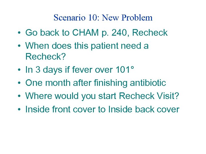 Scenario 10: New Problem • Go back to CHAM p. 240, Recheck • When