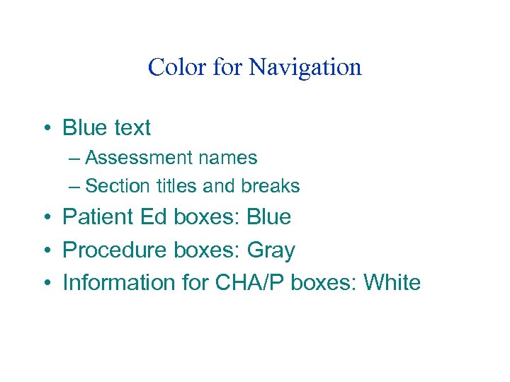 Color for Navigation • Blue text – Assessment names – Section titles and breaks