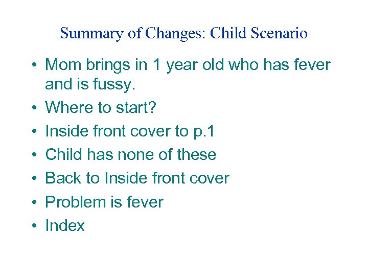 Summary of Changes: Child Scenario • Mom brings in 1 year old who has