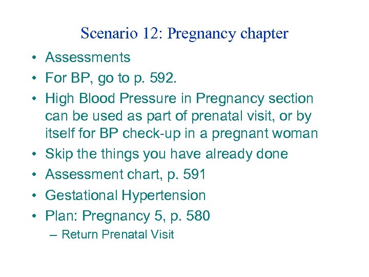 Scenario 12: Pregnancy chapter • Assessments • For BP, go to p. 592. •