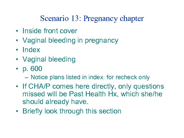 Scenario 13: Pregnancy chapter • • • Inside front cover Vaginal bleeding in pregnancy