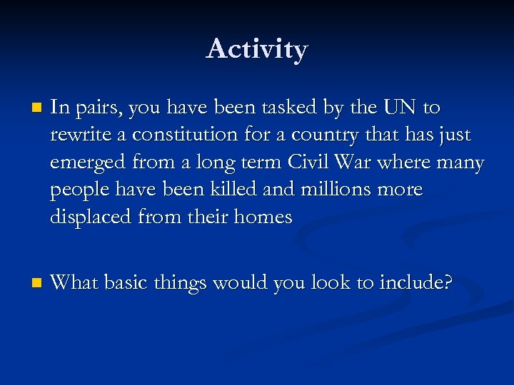 Activity n In pairs, you have been tasked by the UN to rewrite a