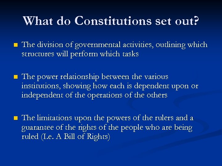 What do Constitutions set out? n The division of governmental activities, outlining which structures