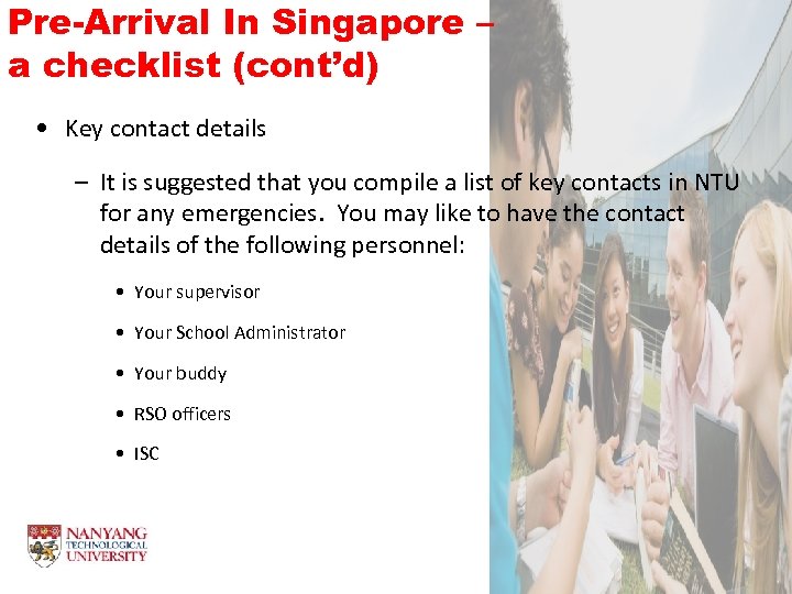 Pre-Arrival In Singapore – a checklist (cont’d) • Key contact details – It is