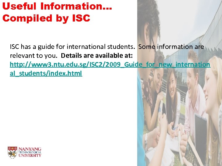 Useful Information. . . Compiled by ISC has a guide for international students. Some