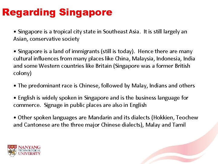 Regarding Singapore • Singapore is a tropical city state in Southeast Asia. It is