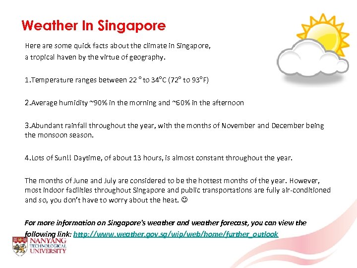 Weather In Singapore Here are some quick facts about the climate in Singapore, a