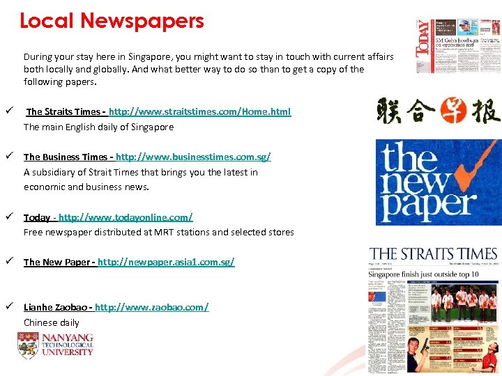 Local Newspapers During your stay here in Singapore, you might want to stay in