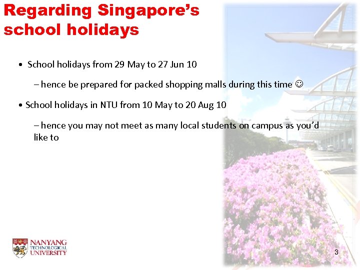 Regarding Singapore’s school holidays • School holidays from 29 May to 27 Jun 10