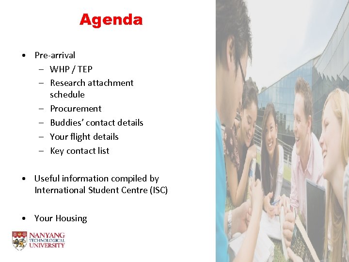 Agenda • Pre-arrival – WHP / TEP – Research attachment schedule – Procurement –