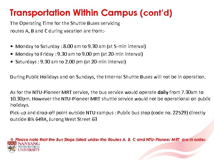 Transportation Within Campus (cont’d) The Operating Time for the Shuttle Buses servicing routes A,