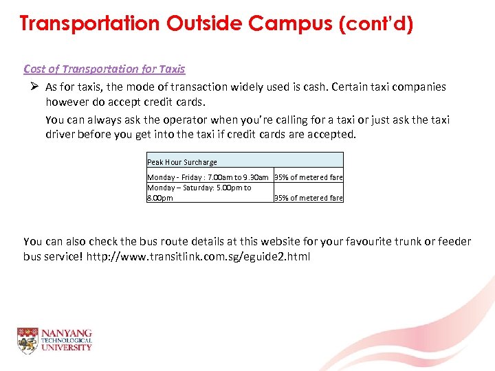 Transportation Outside Campus (cont’d) Cost of Transportation for Taxis Ø As for taxis, the