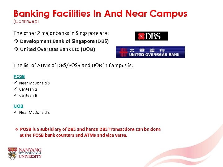 Banking Facilities In And Near Campus (Continued) The other 2 major banks in Singapore