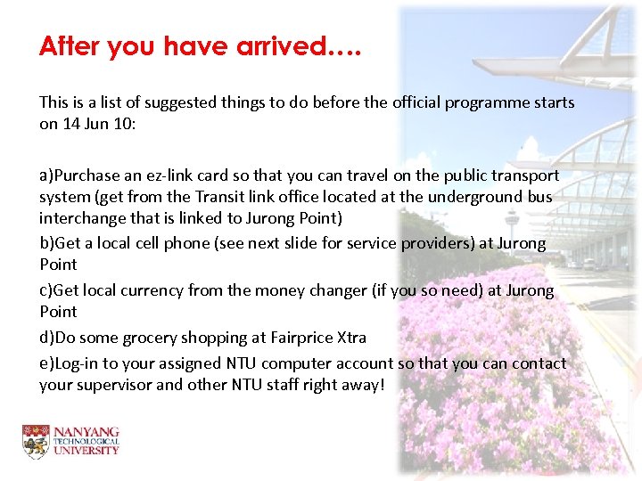 After you have arrived…. This is a list of suggested things to do before