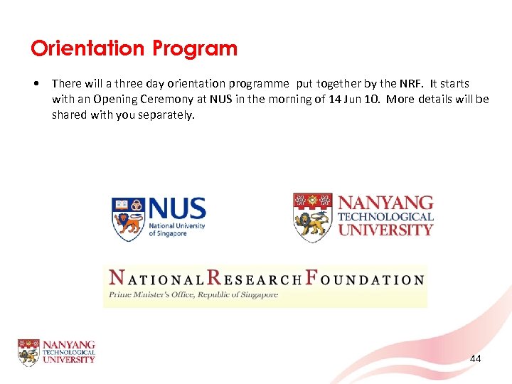 Orientation Program • There will a three day orientation programme put together by the