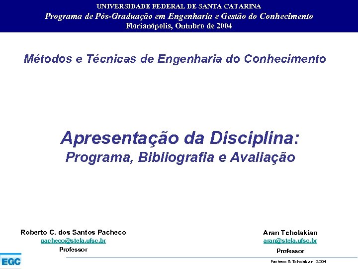 UNIVERSIDADE FEDERAL DE SANTA CATARINA Programa de Pós-Graduação em Engenharia e Gestão do Conhecimento