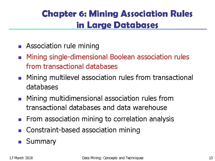 Chapter 6: Mining Association Rules in Large Databases n n Association rule mining Mining