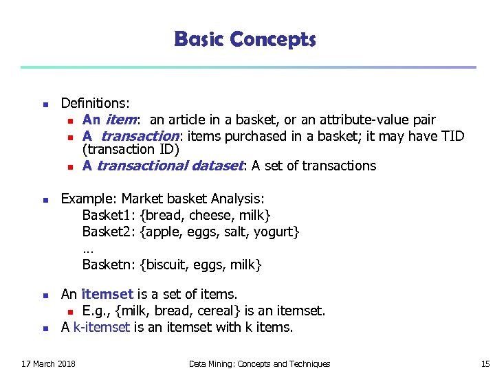 Basic Concepts n n Definitions: n An item: an article in a basket, or