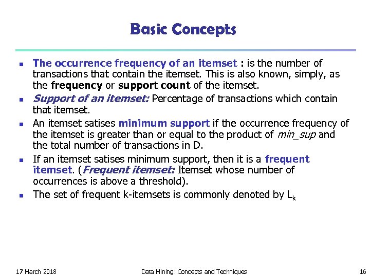 Basic Concepts n n n The occurrence frequency of an itemset : is the