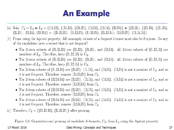 An Example 17 March 2018 Data Mining: Concepts and Techniques 27 