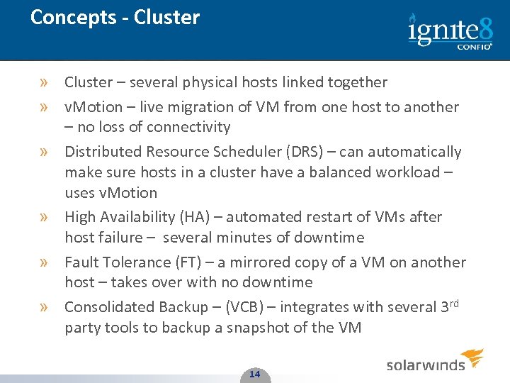 Concepts - Cluster » Cluster – several physical hosts linked together » v. Motion