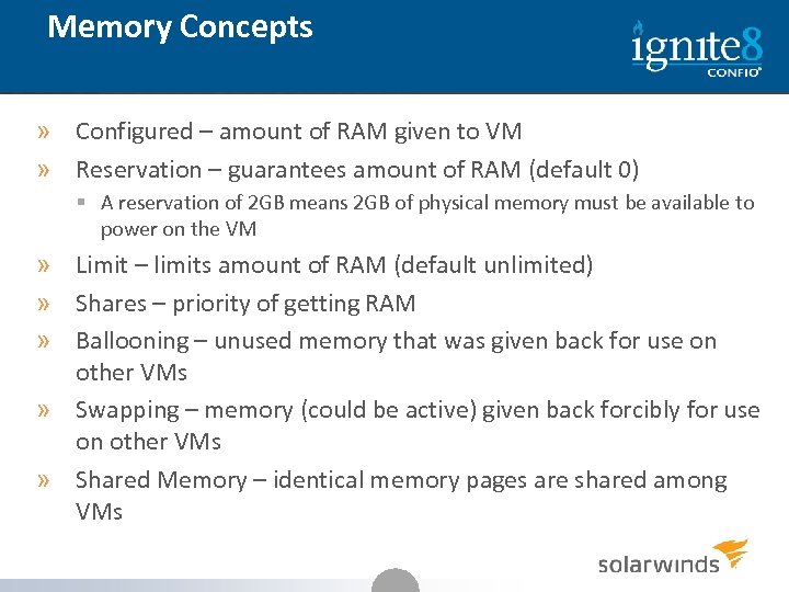 Memory Concepts » Configured – amount of RAM given to VM » Reservation –