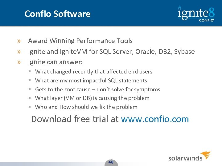 Confio Software » Award Winning Performance Tools » Ignite and Ignite. VM for SQL