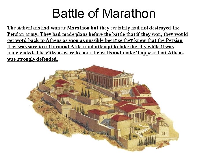 Battle of Marathon The Athenians had won at Marathon but they certainly had not